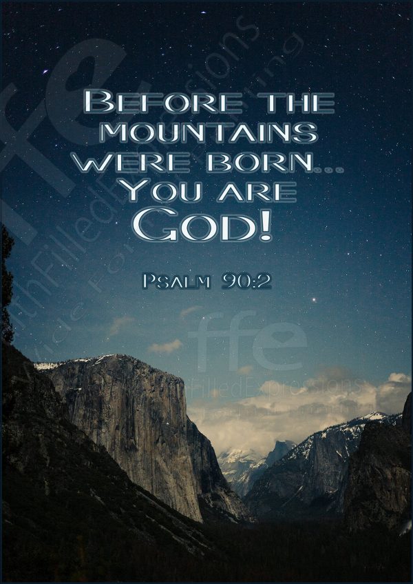 "Before the Mountains Were Born... You Are God!" - Gallery-Wrapped Canvas Print